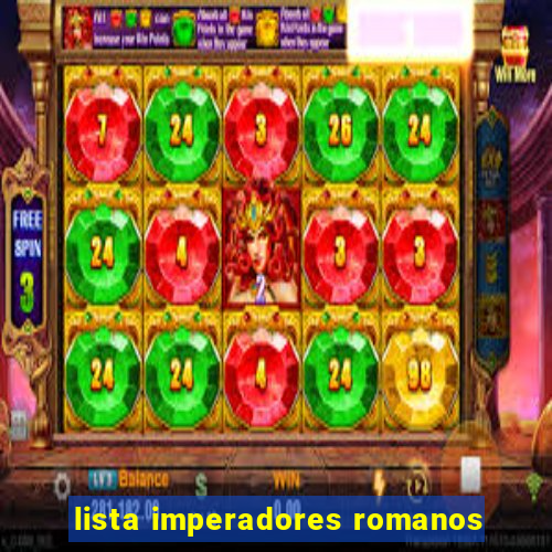 lista imperadores romanos